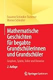 Mathematische Geschichten für begabte Grundschülerinnen und Grundschüler: Graphen, Spiele, Teiler und Beweise