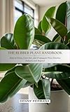 rubbermaid spray soap  The Rubber Plant Handbook: How to Grow, Care For, and Propagate Ficus Elastica Indoors and Beyond (English Edition)
