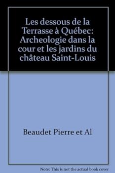 Paperback LES DESSOUS DE LA TERRASSE A QUEBEC [French] Book