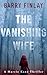 The Vanishing Wife: An Action-Packed Crime Thriller