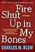 Fire Shut Up in My Bones