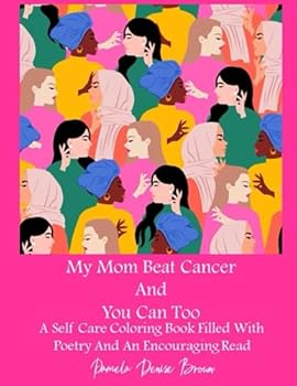 Paperback My Mom Beat Cancer And You Can Too Book
