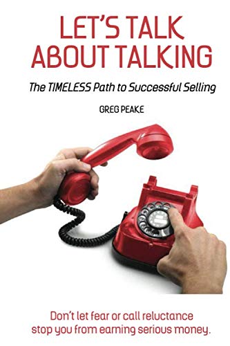 LET'S TALK ABOUT TALKING: The Timeless Path to Successful Selling