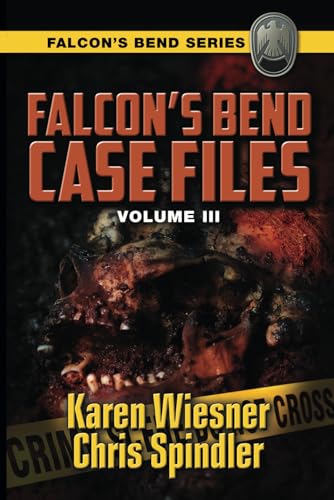 Falcon's Bend Case Files, Volume III (Falcon's ... 1672988799 Book Cover