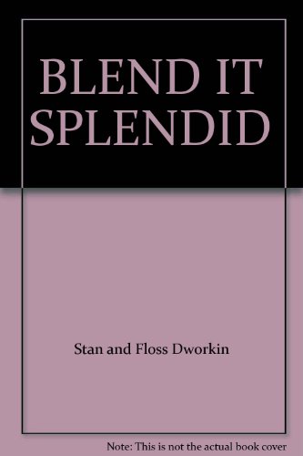BLEND IT SPLENDID B000MWG136 Book Cover
