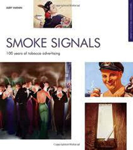 Smoke Signals: 100 Years Of Tobacco Advertising (Popular Culture)