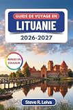 Guide de voyage en Lituanie 2026-2027 (En couleur): La vieille ville de...
