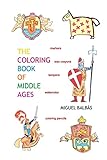 The coloring book of Middle Ages (A World of Color)