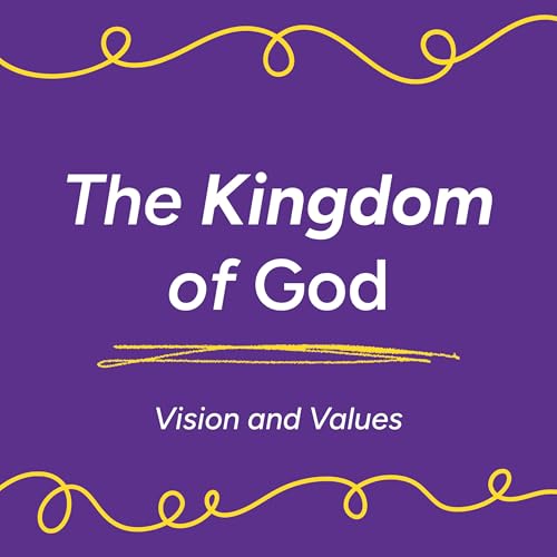 [Vision and Values] The Kingdom of God