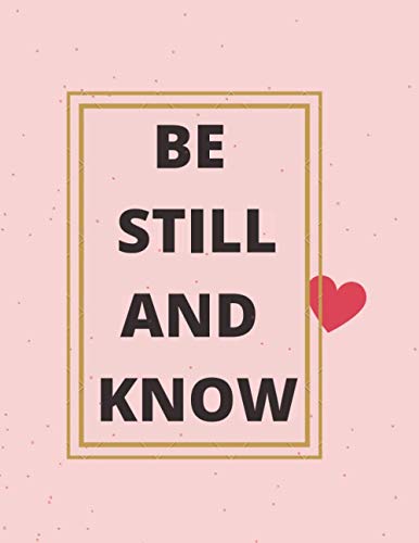 BE STILL AND KNOW netbook pink heart (for girl): (8,5 x 11) inches, 120 pages