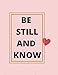 BE STILL AND KNOW netbook pink heart (for girl): (8,5 x 11) inches, 120 pages