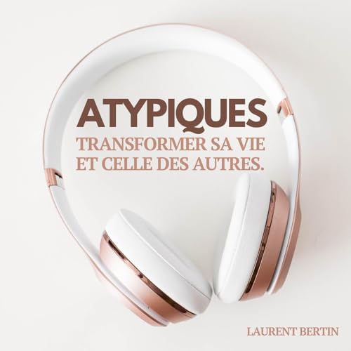 Atypiques - Transformer sa vie et celle des autres cover art