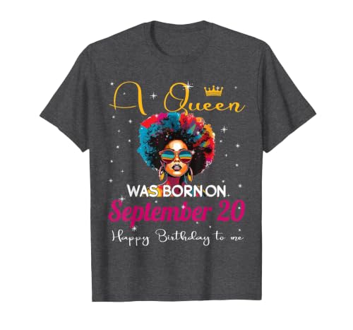 A Queen was Born on September 20 Happy Birthday to Me Black T-Shirt, Men, Dark Heather Grey, Small