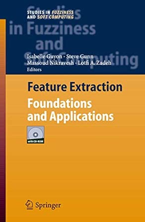 Feature Extraction: Foundations and Applications: 207 2006th Edition book cover