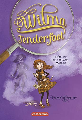 Wilma Tenderfoot, Tome 4 : L'énigme de l'homme masqué