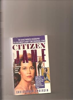 Citizen Jane: The Turbulent Life of Jane Fonda