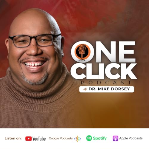 One Click Podcast with Dr. Mike Dorsey copertina