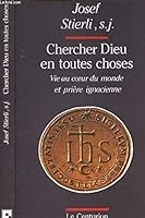 Chercher Dieu en toutes choses, vie au cour du monde et prière ignacienne 2227340320 Book Cover