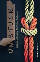 UNSTUCK: A Guide to Unknotting the Twines to Success 1836631065 Book Cover