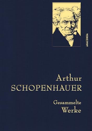 Arthur Schopenhauer, Gesammelte Werke: Gebunden in feingeprägter Leinenstruktur auf Naturpapier aus Bayern. Mit goldener Schmuckprägung: Gebunden in feinem Leinen mit goldener Schmuckprägung: 16