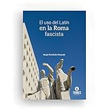  El uso del latín en la Roma fascista