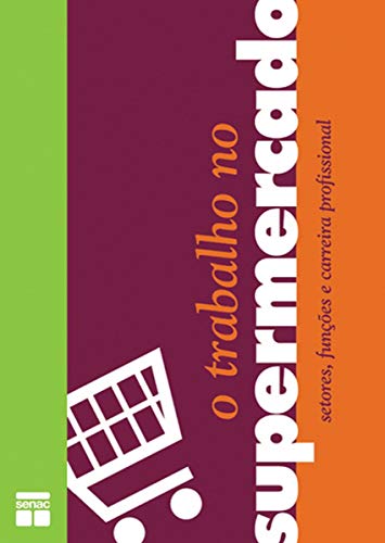 O trabalho no supermercado : Setores, funções e carreira profissional