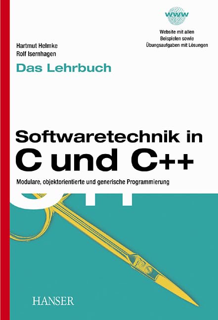 Softwaretechnik in C und C++ - Das Lehrbuch: Modulare, objektorientierte und generische Programmierung