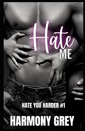Hate Me (Hate You Harder #1): A Step Brother Enemies To Lovers High School Bully Romance