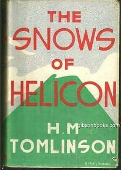 Snows of Helicon by H. M. Tomlinson 1933 1st edition with Dust Jacket Novel