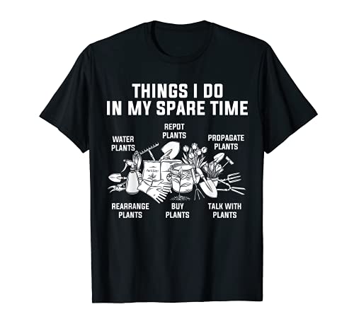 Things I Do In My Spare Time Gardening Plant Lover Gift Camiseta
