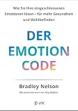 Der Emotion Code: Wie Sie Ihre eingeschlossenen Emotionen lösen - für mehr Gesundheit und Wohlbefinden
