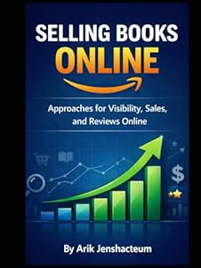 Selling Books Online: Approaches for Visibility, Sales, and Reviews Online