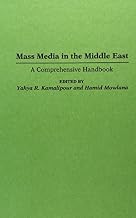 Mass Media in the Middle East: A Comprehensive Handbook