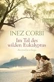 Im Tal des wilden Eukalyptus: Australien-Saga (Die Australien-Saga 2)