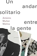 Un andar solitario entre la gente (Biblioteca A. Muñoz Molina)