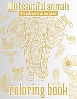 100 beautiful animals mandala coloring book: 100 beautiful animals to color in to drive away your worries and calm your soul. B0D9TGJJGD Book Cover