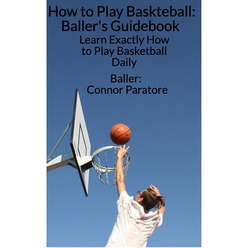 How to Play Basketball: Baller's Guidebook Audiolibro Por Connor Paratore arte de portada