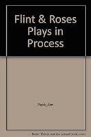 Flint & Roses Plays in Process B000ND3ZMO Book Cover