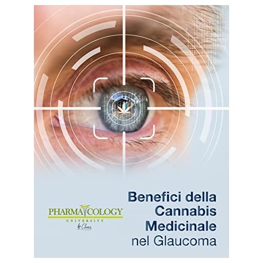 Benefici della cannabis medica nel glaucoma (Italian Edition)