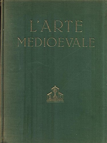 L'ARTE MEDIOEVALE,LAVAGNINO EMILIO