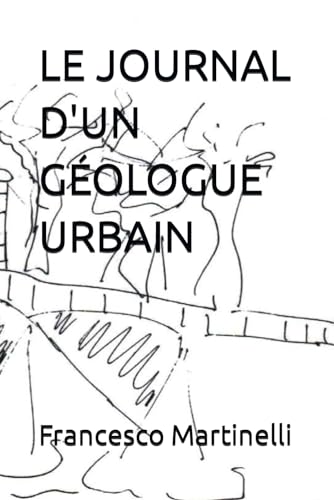 LE JOURNAL D'UN GÉOLOGUE URBAIN (French Edition)