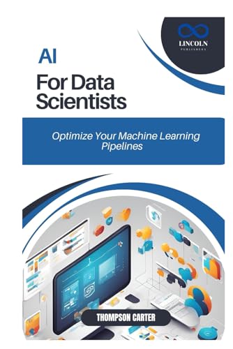 AI for Data Scientists: Optimize Your Machine Learning Pipelines