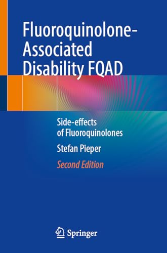 Fluoroquinolone-Associated Disability FQAD: Side-effects of Fluoroquinolones