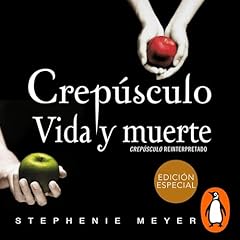 Crep&uacute;sculo. Vida y muerte [Twilight: Life and Death] Audiolibro Por Stephenie Meyer arte de portada