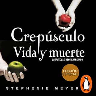 Crep&uacute;sculo. Vida y muerte [Twilight: Life and Death] Audiolibro Por Stephenie Meyer arte de portada