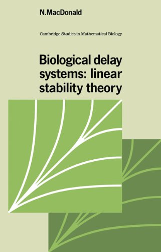 Biological Delay Systems: Linear Stability Theory: 9 (Cambridge Studies in Mathematical Biology)