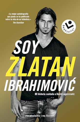 Soy Zlatan Ibrahimovic Best Seller No Ficción Soy Zlatan Ibrahimovic Best Seller No Ficción