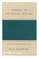 Sorcery in Its Social Setting: A Study of the Northern Rhodesian Cewa. 0719002575 Book Cover
