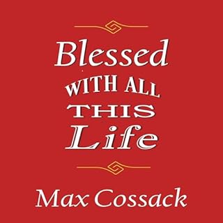Blessed with All This Life Audiolibro Por Max Cossack arte de portada