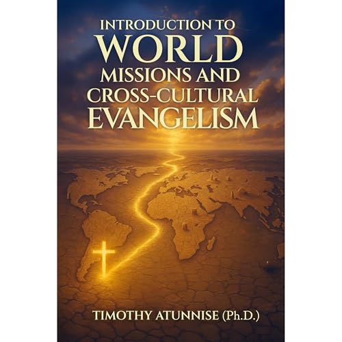 Introduction to World Missions and Cross-Cultural Evangelism by Timothy Atunnise episode artwork